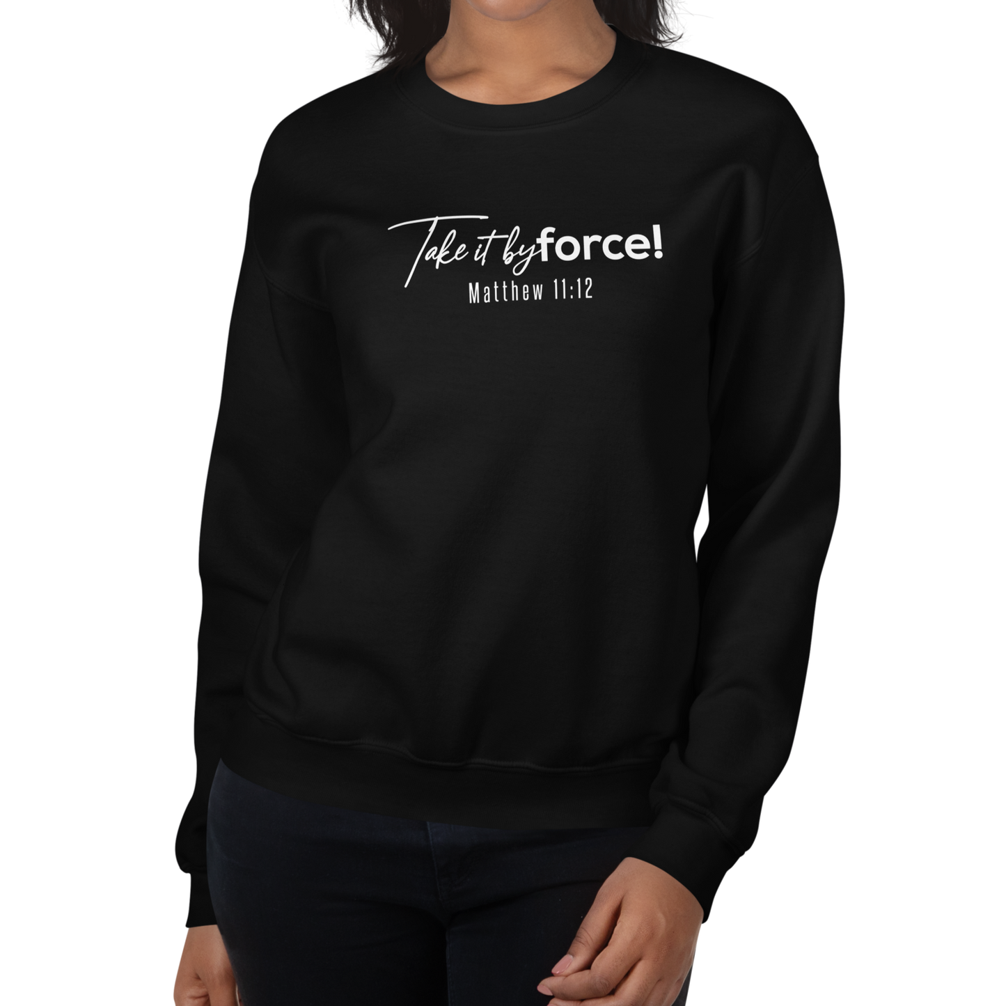 Unisex Take it by force! Sweatshirt white print *addt'l. colors