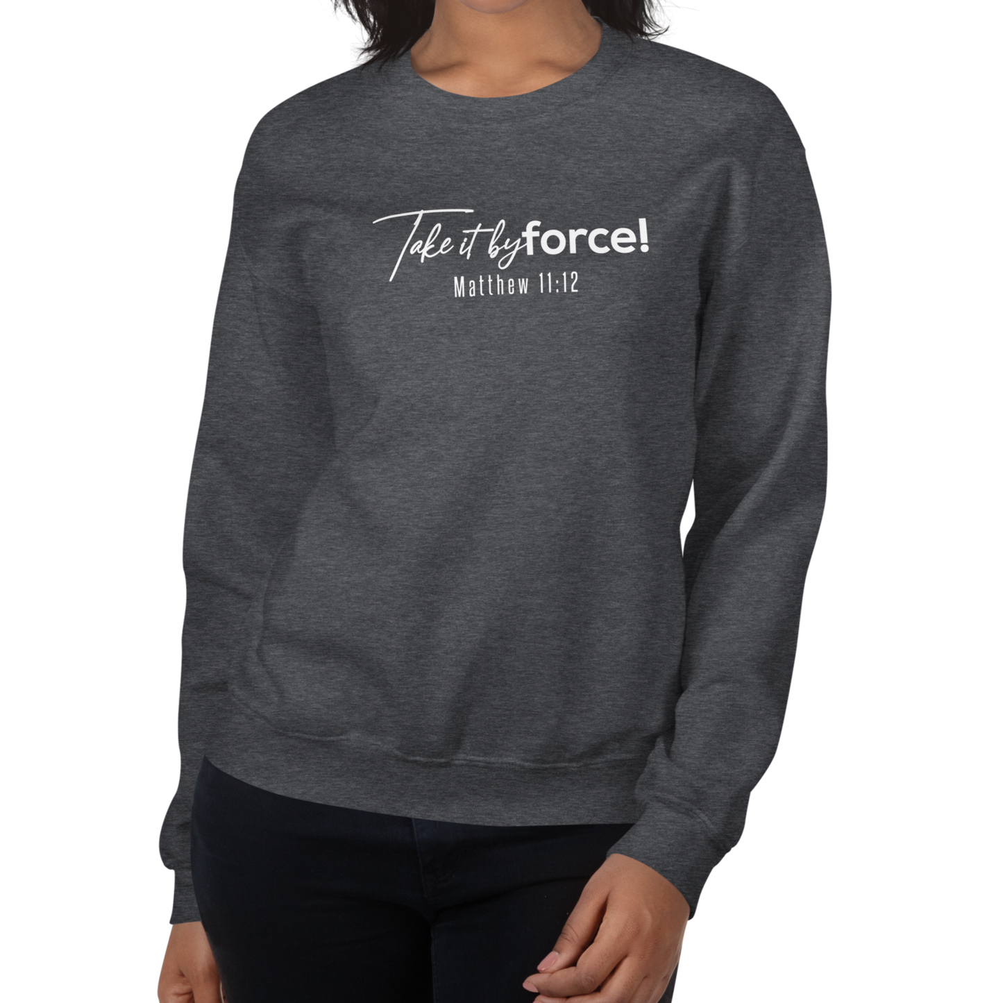 Unisex Take it by force! Sweatshirt white print *addt'l. colors
