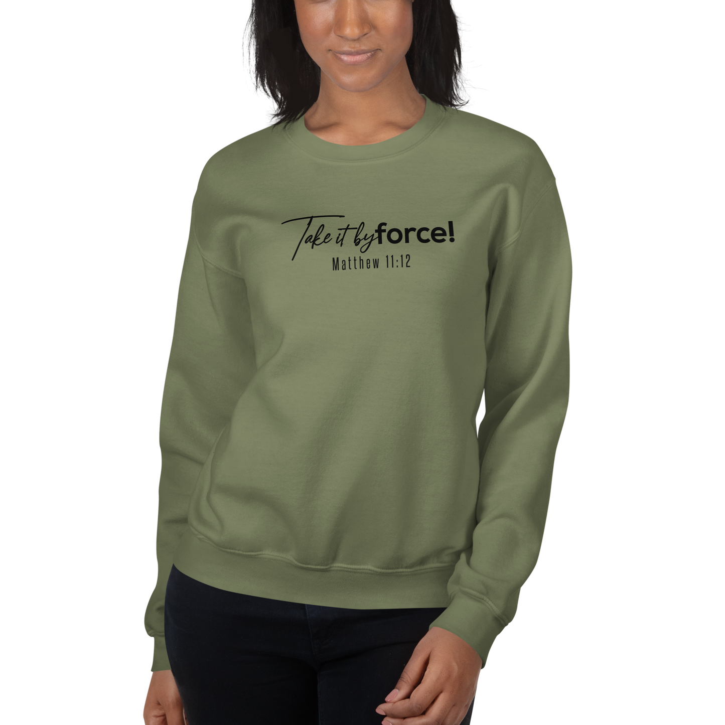 Unisex Take it by force! Sweatshirt *addt'l. colors
