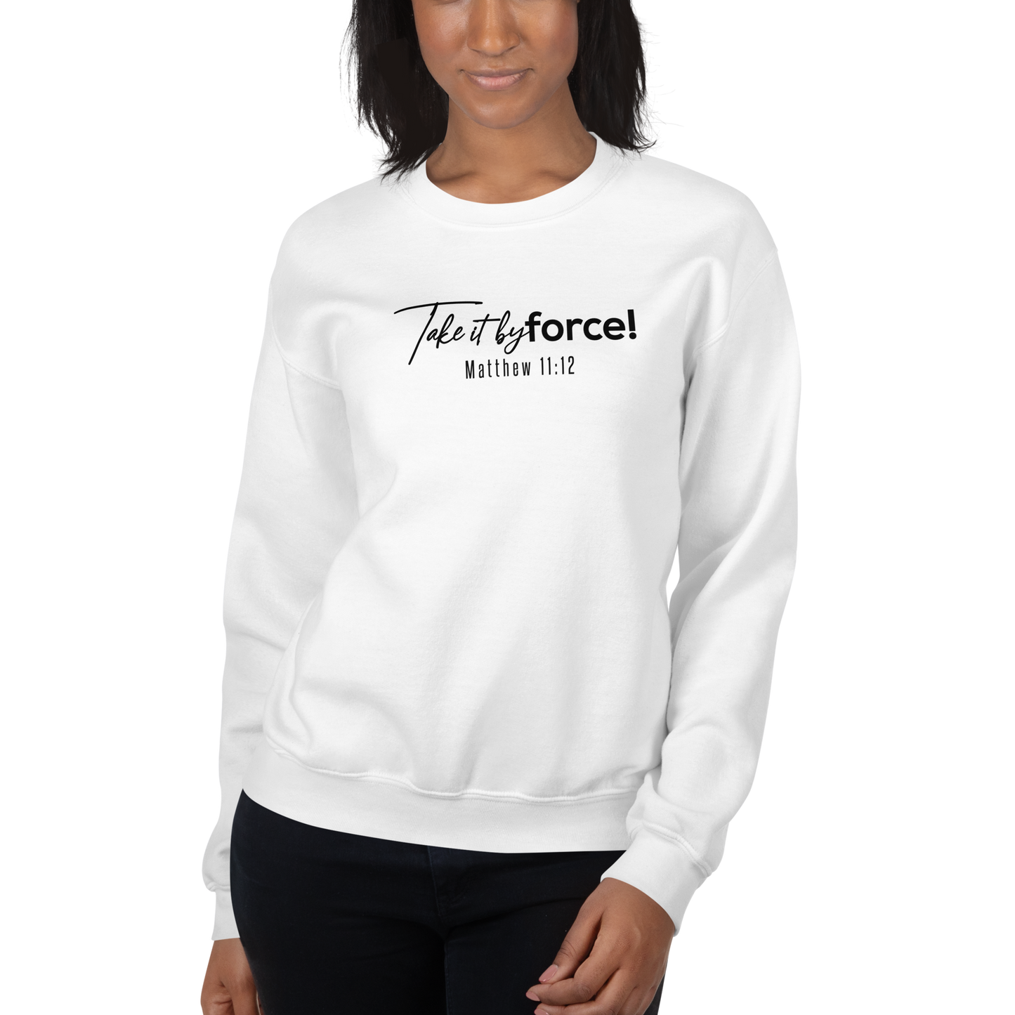 Unisex Take it by force! Sweatshirt *addt'l. colors