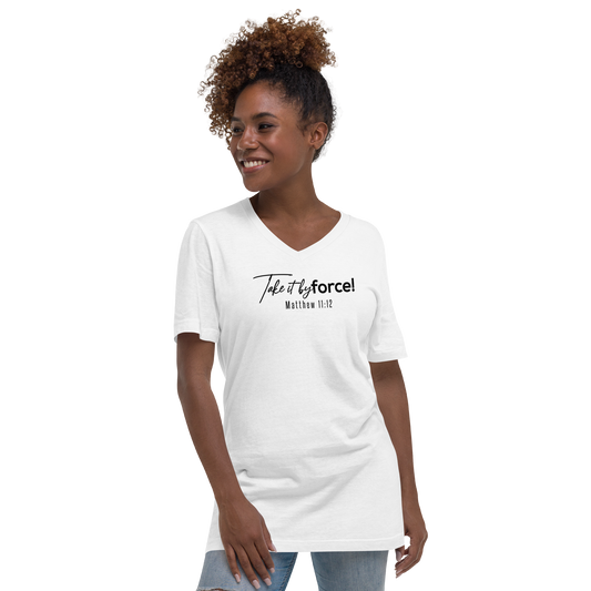 Take it by force! Unisex Short Sleeve V-Neck T-Shirt
