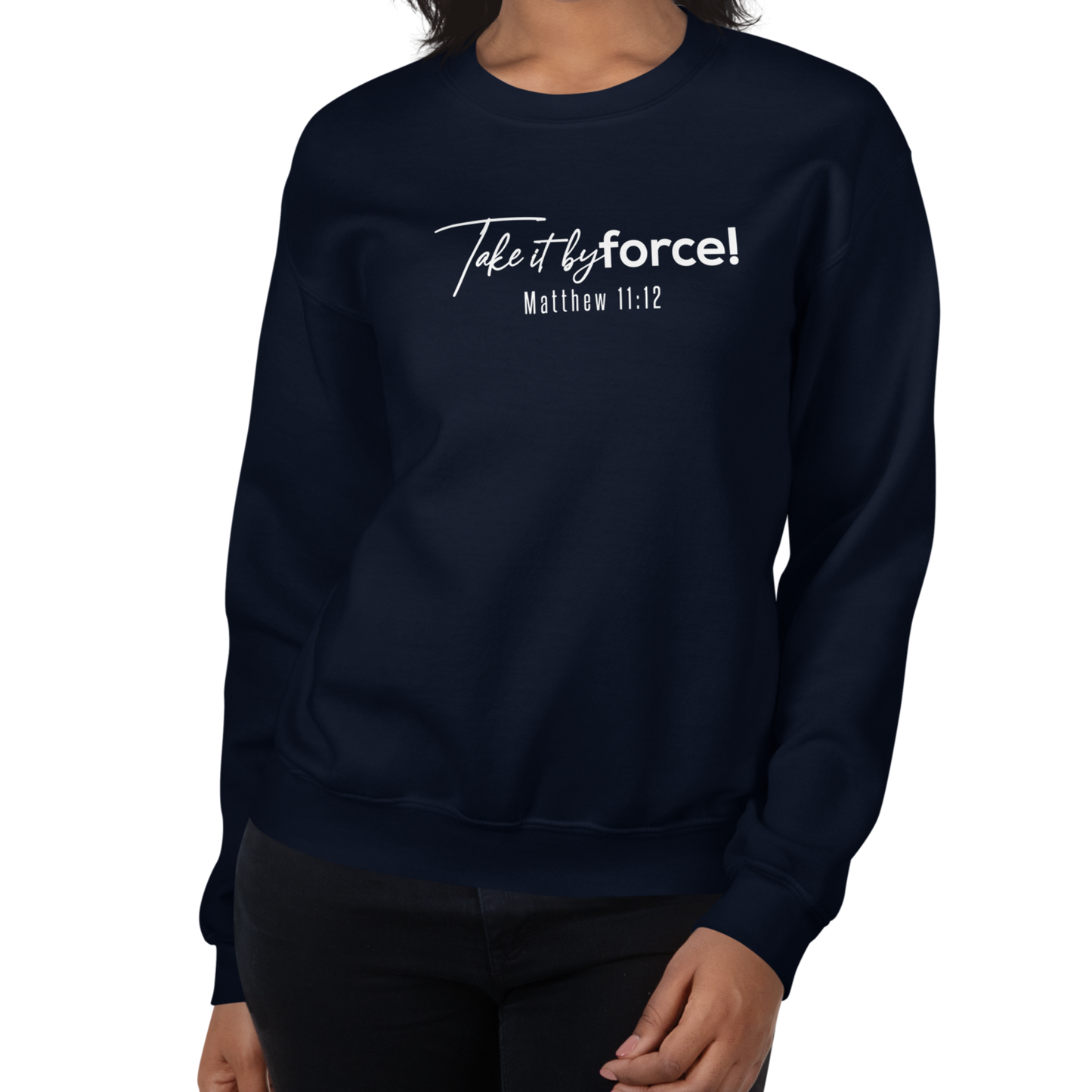 Unisex Take it by force! Sweatshirt white print   *addt'l. colors