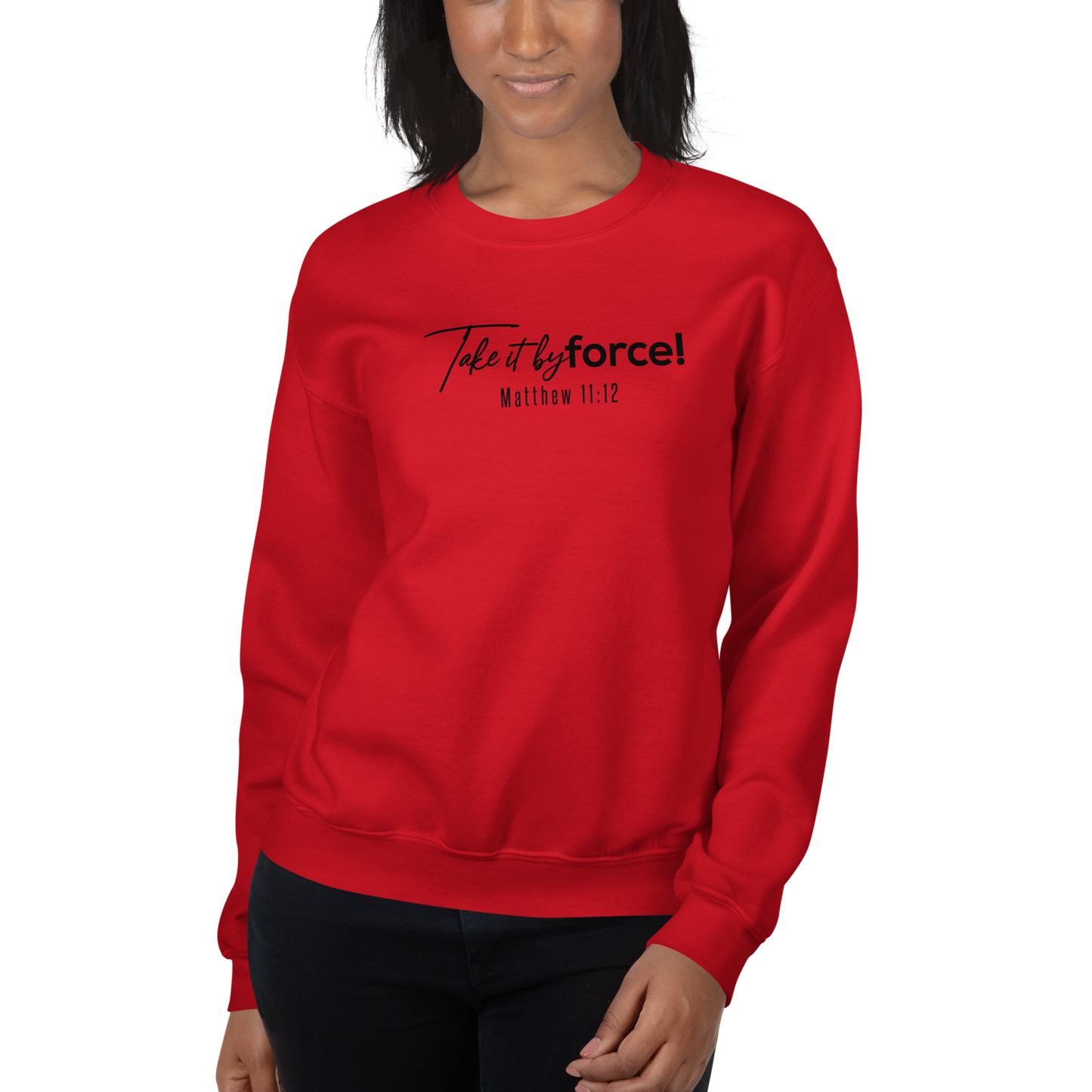 Unisex Take it by force! Sweatshirt  *addt'l. colors